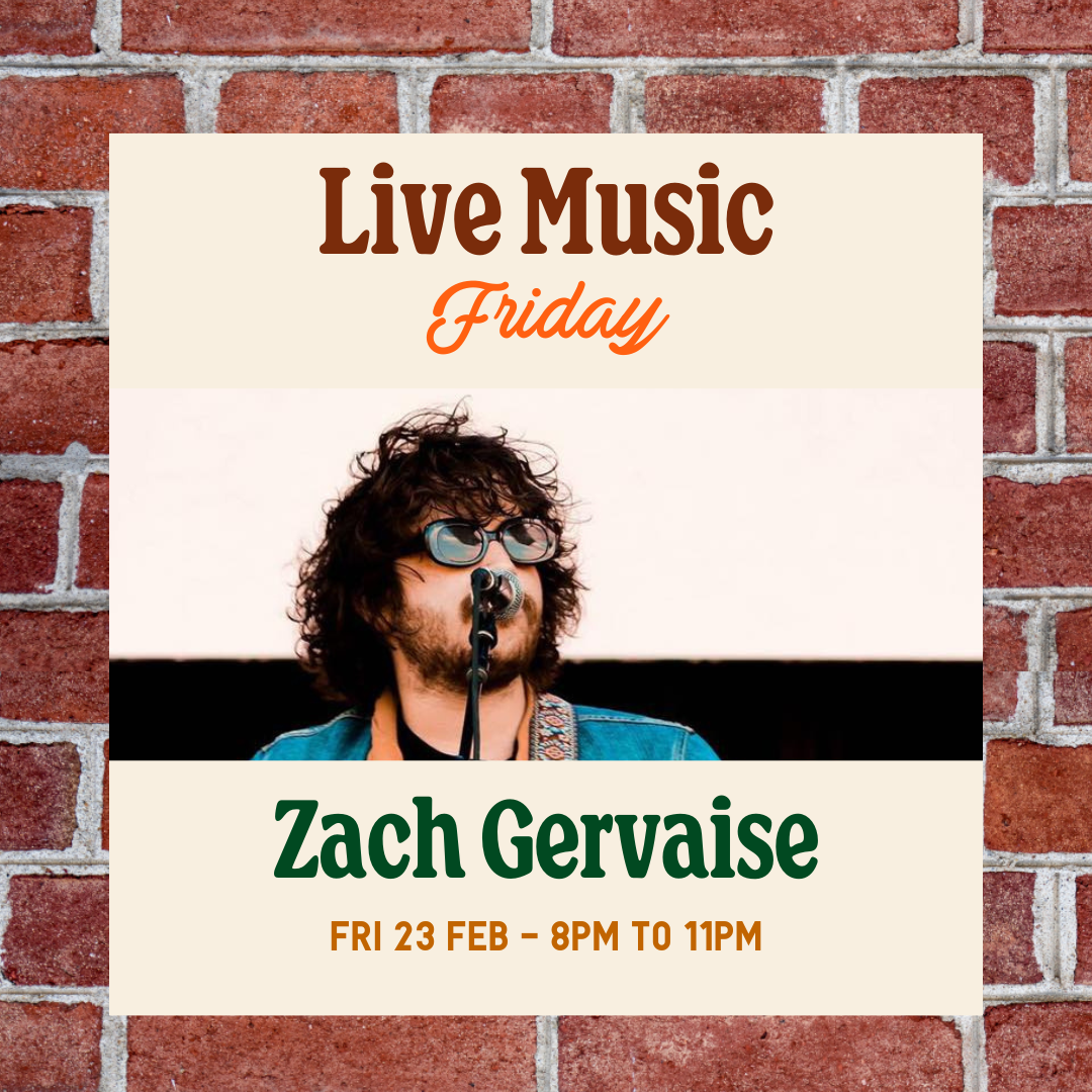 LIVE MUSIC FRIDAY • Zach Gervaise