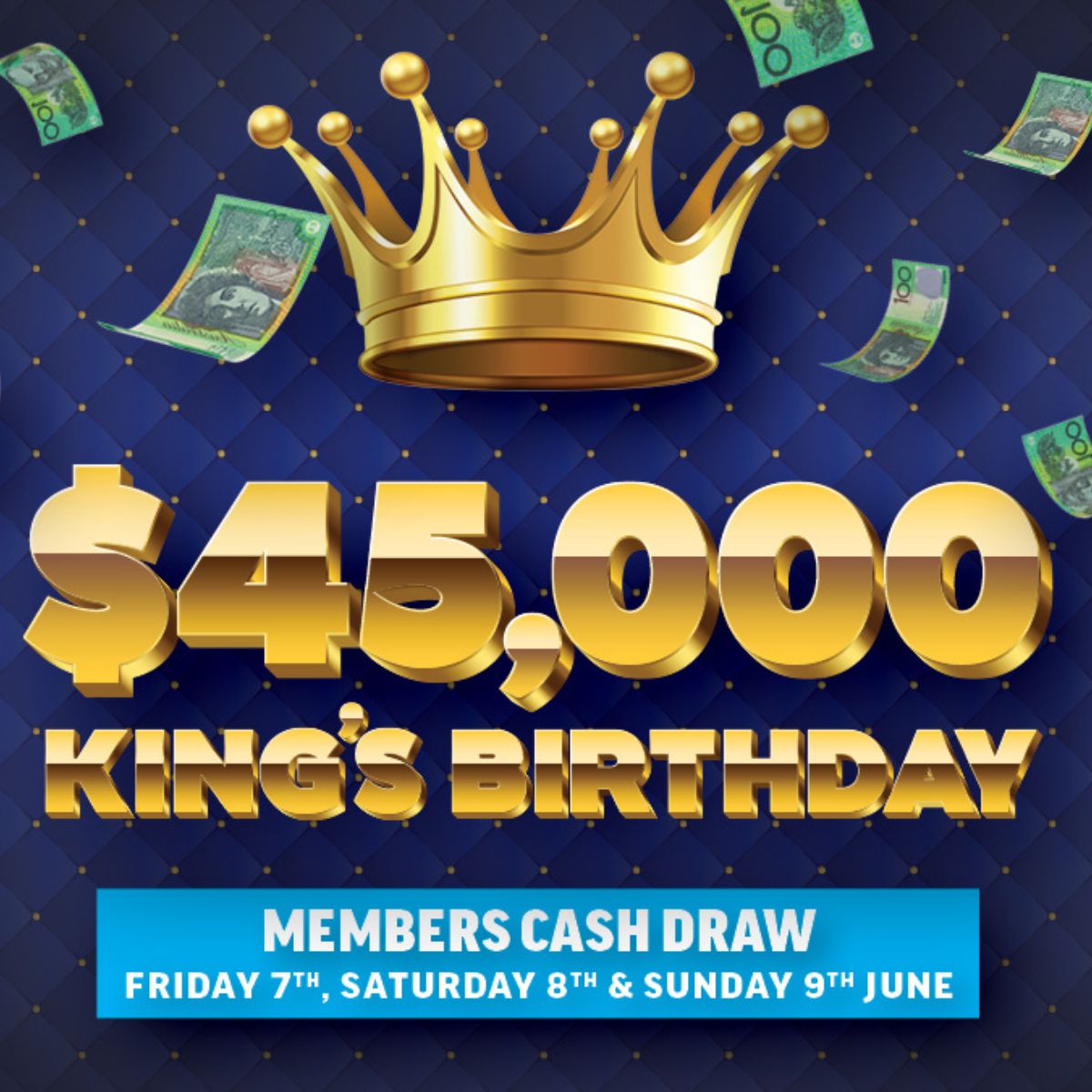 $45,000 King’s Birthday Cash Draw