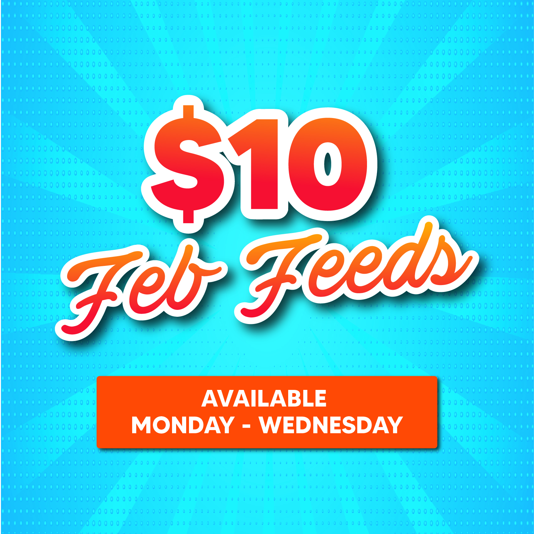 $10 FEB FEEDS